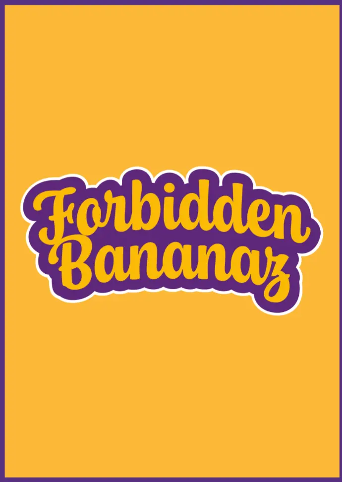 FORBIDDEN BANANAZ