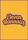ELEVEN BANANAZ